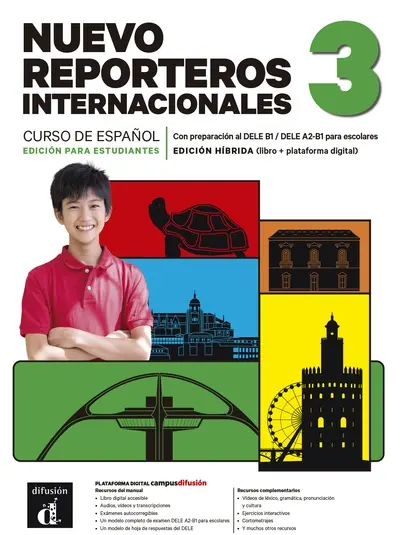Nuevo reporteros internacionales 1 : curso de espanol, edicion para estudiantes, con preparacion al DELE B1-DELE A2-B1 para escolares : edicion hibrida (libro + plataforma digital)