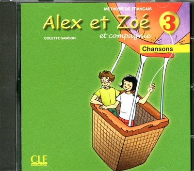 Alex et Zoé et compagnie 3 : chansons : méthode de français