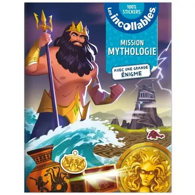 Les incollables : mission mythologie avec une grande enquête : énigmes stickers