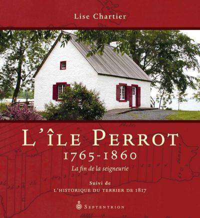 L'Île Perrot, 1765-1860 : fin de la seigneurie. L'historique du terrier de 1817