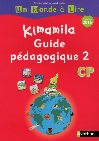 Kimamila CP : guide pédagogique : programme 2016. Vol. 2