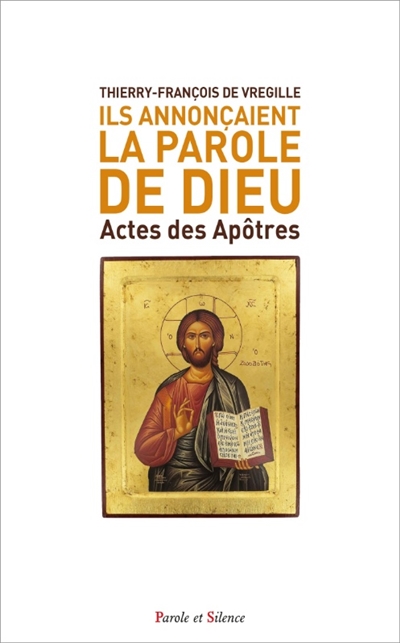 Ils annonçaient la Parole de Dieu : Actes des Apôtres