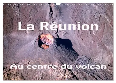 La Réunion, Au centre du volcan (Calendrier mural 2026 DIN A3 vertical), CALVENDO calendrier mensuel : Le Piton de la Fournaise à la Réunion est un des volcans las plus actifs dans le monde