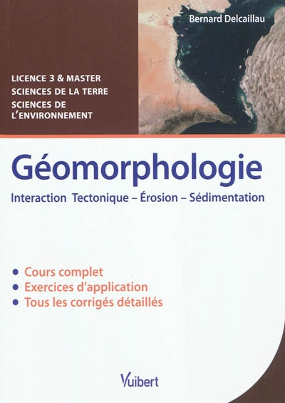 Géomorphologie : interaction tectonique, érosion, sédimentation : licence 3 & master sciences de la Terre, sciences de l'environnement
