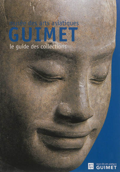 Musée des arts asiatiques Guimet : le guide des collections