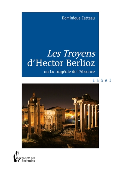 "les troyens" d'hector berlioz