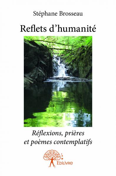Reflets d'humanité : Réflexions, prières et poèmes contemplatifs