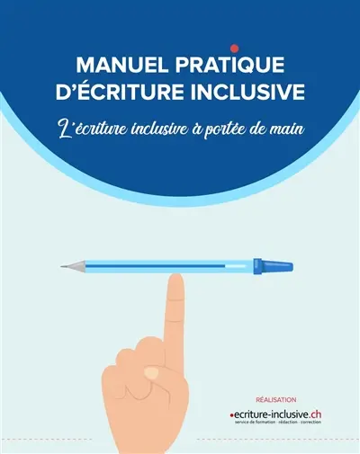 Manuel pratique d'écriture inclusive : l'écriture inclusive à portée de main