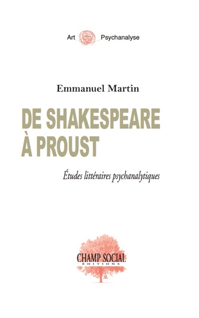 De Shakespeare à Proust : études littéraires psychanalytiques