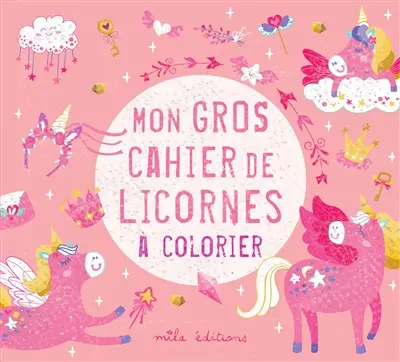 Mon gros cahier de licornes à colorier