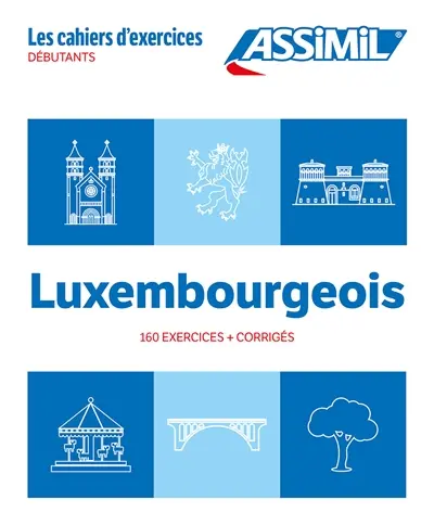 Luxembourgeois : débutants : 160 exercices + corrigés