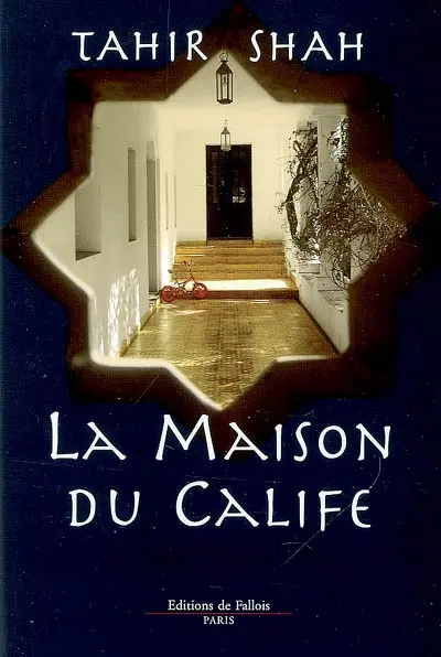 La maison du calife : une année à Casablanca
