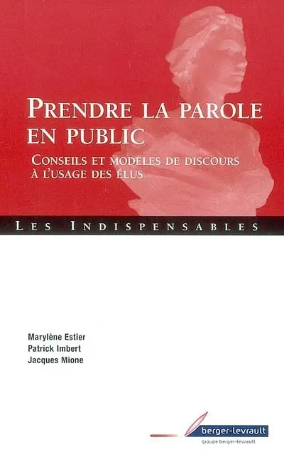 Prendre la parole en public : conseils et modèles de discours à l'usage des élus