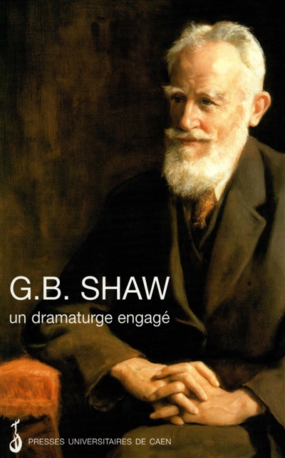 G.B. Shaw : un dramaturge engagé