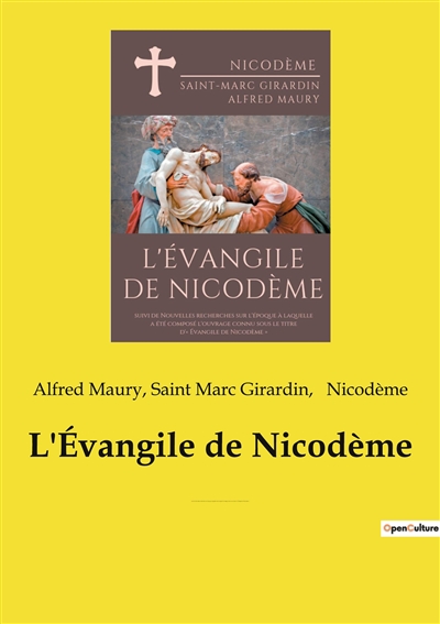 L'Evangile de Nicodème : suivi de Nouvelles recherches sur l'époque à laquelle a été composé l'ouvrage connu sous le titre d'« Evangile de Nicodème »