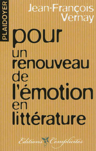 Plaidoyer pour un renouveau de l'émotion en littérature