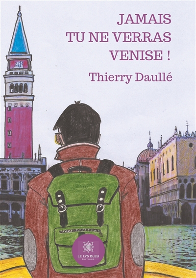 Jamais tu ne verras Venise !