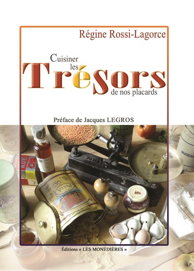 Cuisiner les trésors de nos placards : histoire et recettes