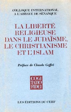 La Liberté religieuse dans le judaïsme, le christianisme et l'Islam : actes du Colloque international à l'abbaye de Sénanque, 1978
