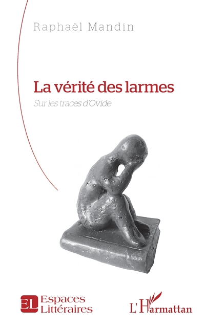 La vérité des larmes : sur les traces d'Ovide