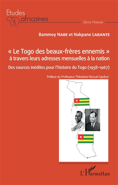 Le Togo des beaux-frères ennemis à travers leurs adresses mensuelles à la nation : des sources inédites pour l'histoire du Togo (1958-1967)