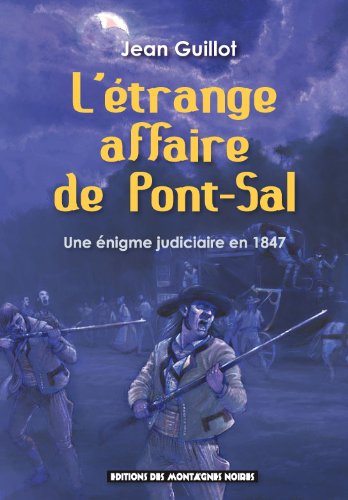 L'étrange affaire de Pont-Sal : une énigme judiciaire en 1847