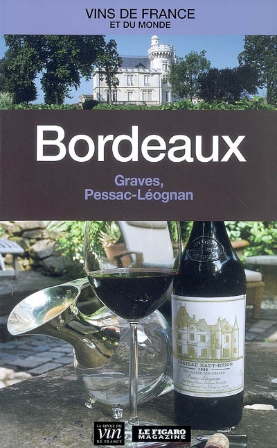 Bordeaux : Graves, Pessac-Léognan