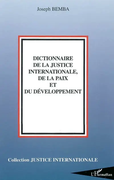Dictionnaire de la justice internationale, de la paix et de développement
