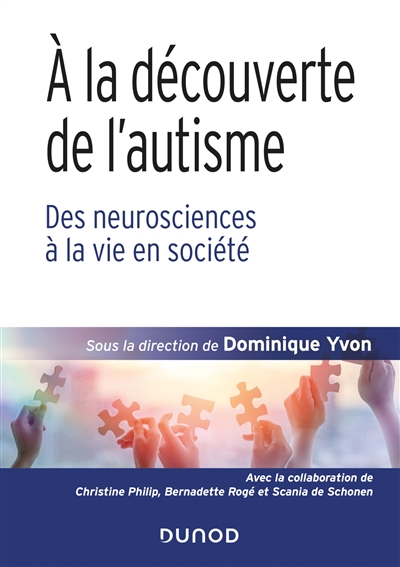 A la découverte de l'autisme : des neurosciences à la vie en société