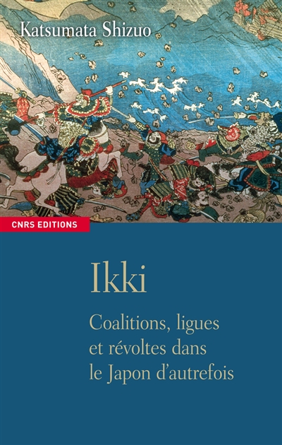 Ikki : coalitions, ligues et révoltes dans le Japon d'autrefois