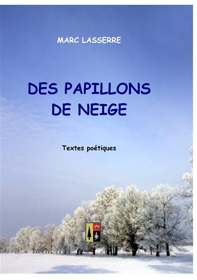 DES PAPILLONS DE NEIGE : Textes poétiques