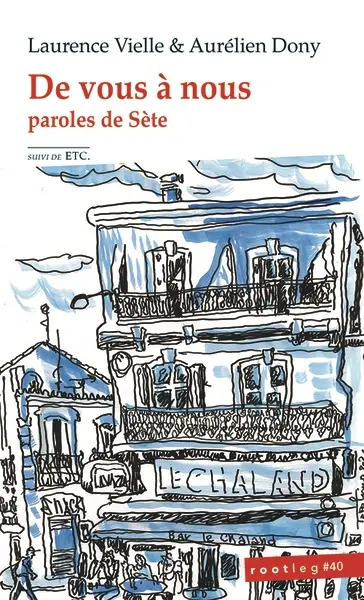 De vous à nous : paroles de Sète. Etc.