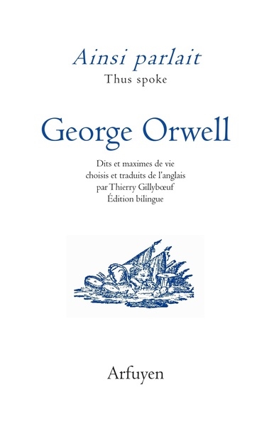 Ainsi parlait George Orwell. Thus spoke George Orwell