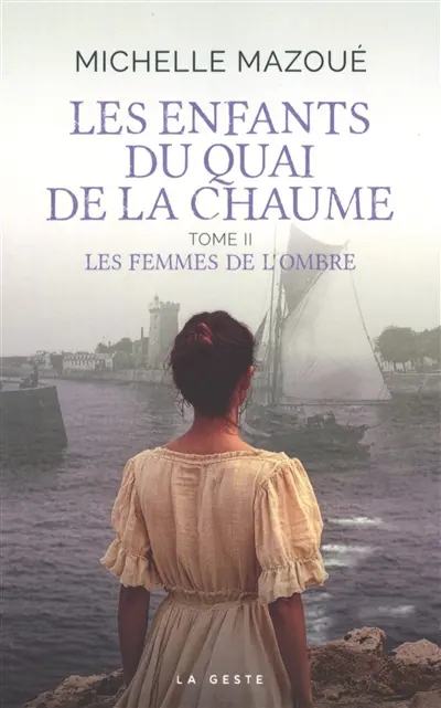 Les enfants du quai de la Chaume. Vol. 2. Les femmes de l'ombre