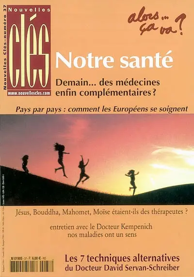Nouvelles clés, n° 37. Notre santé : demain des médecines enfin complémentaires