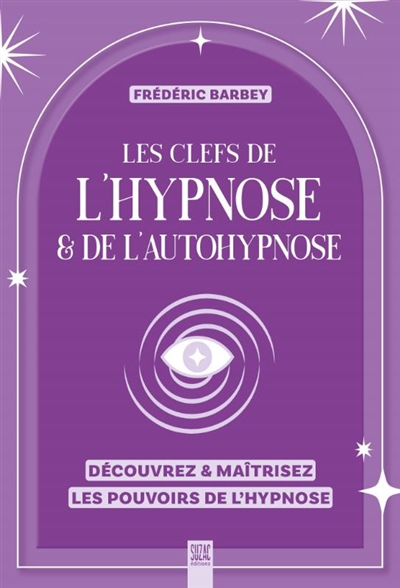 Les clefs de l'hypnose & de...