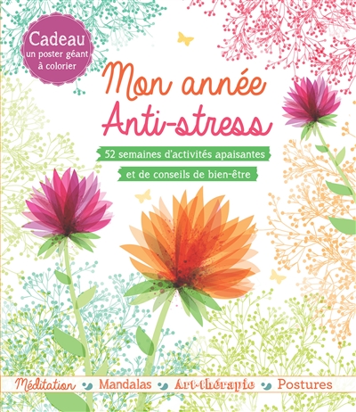 Mon année anti-stress : 52 semaines d'activités apaisantes et de conseils de bien-être