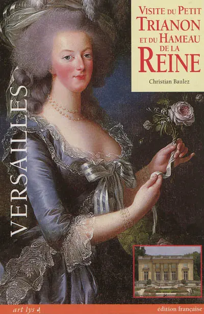 Visite du Petit Trianon et du Hameau de la Reine