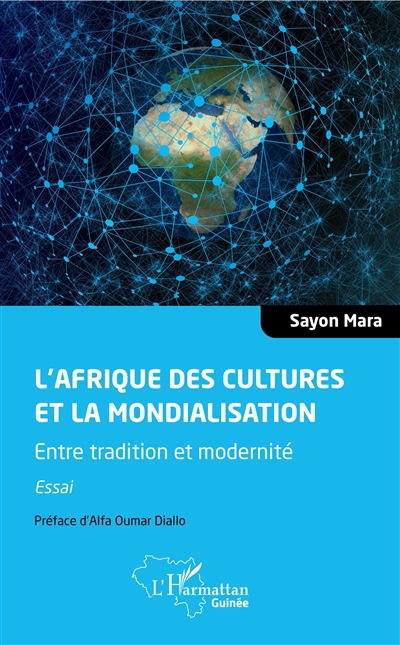 L'Afrique des cultures et la mondialisation : entre tradition et modernité : essai