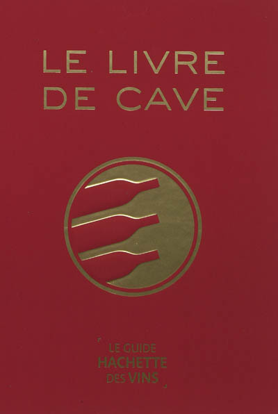 Le livre de cave du guide Hachette des vins