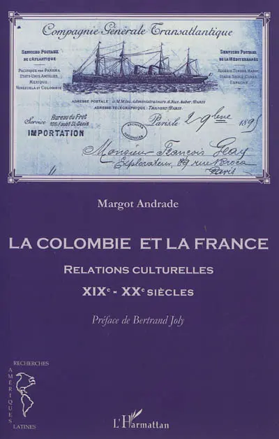 La Colombie et la France : relations culturelles XIXe-XXe siècles
