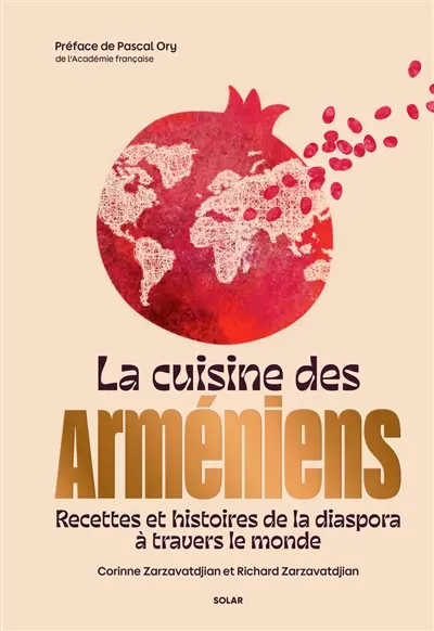 Le tour du monde de la cuisine arménienne : recettes et histoires de la diaspora