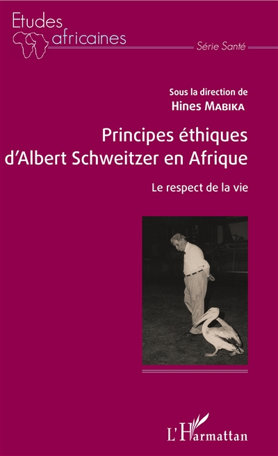 Principes éthiques d'Albert Schweitzer en Afrique : le respect de la vie