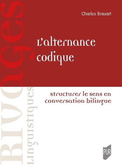 L'alternance codique : structurer le sens en conversation bilingue