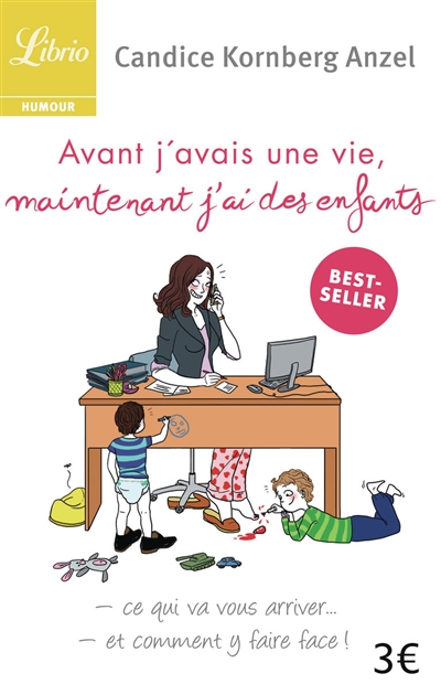 Avant j'avais une vie, maintenant j'ai des enfants