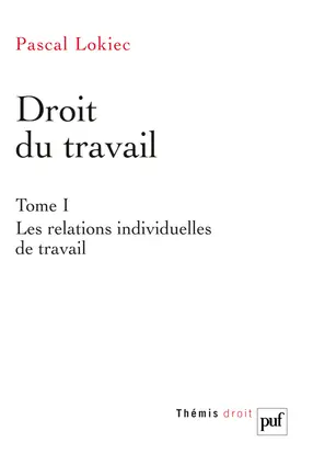Droit du travail. Vol. 1. Les relations individuelles de travail
