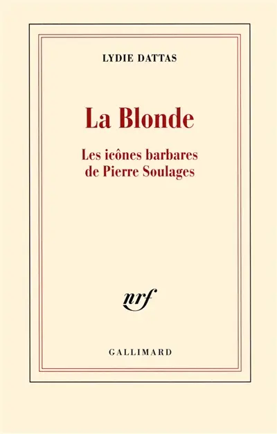 La blonde : les icônes barbares de Pierre Soulages