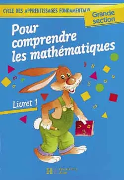 Pour comprendre les mathématiques, grande section, livret 1 : cycle des apprentissages fondamentaux