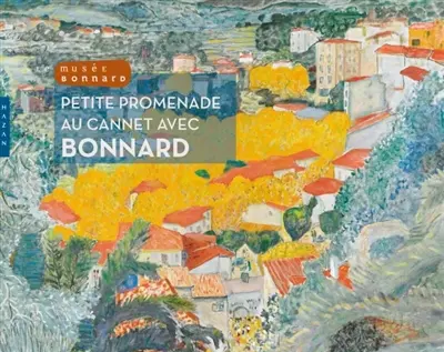Petite promenade au Cannet avec Bonnard