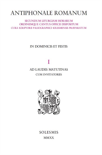 Antiphonale romanum. Vol. 1. In dominicis et festis : ad laudes matutinas cum invitatoriis
